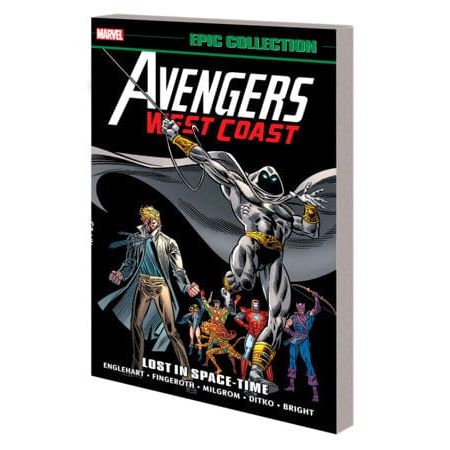 AVENGERS WEST COAST EPIC COLLECTION: LOST IN SPACE-TIME [NEW PRINTING]