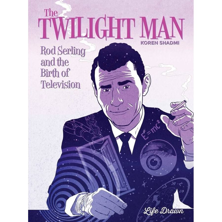 TWILIGHT MAN ROD SERLING AND BIRTH OF TELEVISION HC  In Shops: Jul 12, 2023