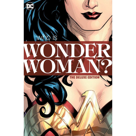 WONDER WOMAN: WHO IS WONDER WOMAN THE DELUXE EDITION HC