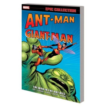 ANT-MAN/GIANT-MAN EPIC COLLECTION: THE MAN IN THE ANT HILL TPB [NEW PRINTING]